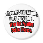 Winning Isn't Everything Quote, Celiac Disease Magnet