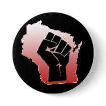 Wisconsin Protest - clenched fist Button