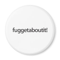 wise guy - forgetaboutit!