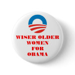 WISER OLDER WOMEN FOR OBAMA BUTTON