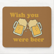 WISH YOU WERE BEER MOUSE PADS