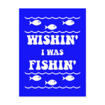 Wishin' I was Fishin'