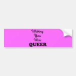 wishing You Were Queer Bumper Stickers
