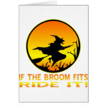 Witch If The Broom Fits Ride It Greeting Card