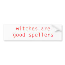 Witches Are Good Spellers bumper stickers