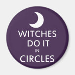 Witches do it in circles magnets