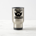 With a great beard comes great resposibility coffee mug