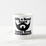 With a great beard comes great resposibility coffee mugs