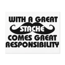 With a Great Stache Comes Great Responsibilities