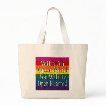 With An Open Mind You Will Be Open Hearted Bags