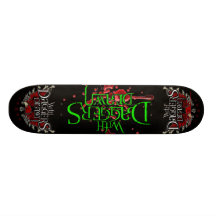 WITH DAGGERS DRAWN SKATEBOARD