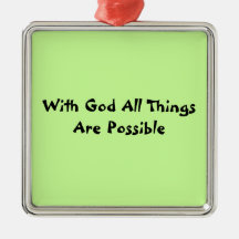 With God All Things Are Possible Christmas Ornament