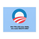 With trillion dollar wars, who needs health care postcard