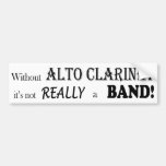 Without Alto Clarinet Bumper Stickers