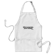 Without Geography quote Apron