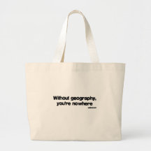Without Geography quote Bags