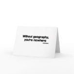 Without Geography quote Greeting Card