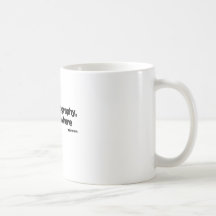 Without Geography quote Coffee Mug