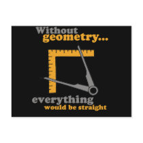 WITHOUT GEOMETRY, EVERYTHING WOULD BE STRAIGHT