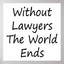 Without Lawyers The World Ends Posters