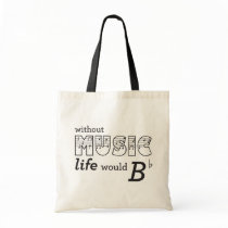Without Music Life Would B-flat Canvas Bag