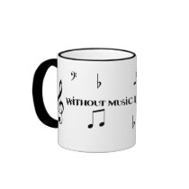 Without Music, LIFE WOULD BE FLAT Coffee Mug