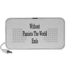 Without Pianists The World Ends iPhone Speaker