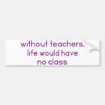 Without Teachers Bumper Stickers