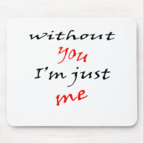 Without You Saying mousepads