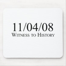 Witness to History: 11/04/08 Mouse Mats