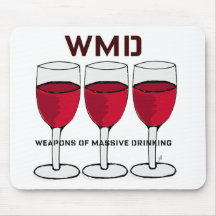 WMD..."WEAPONS OF MASSIVE DRINKING" WINE PRINT MOUSEPAD