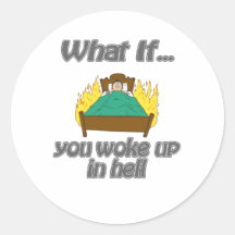 woke up in hell round stickers