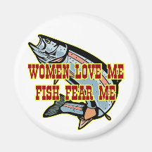 Women Love Me Fish Fear me Refrigerator Magnet