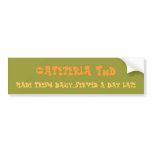Wonders Of Cafeteria Food Bumper Sticker