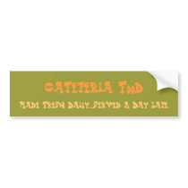 Wonders Of Cafeteria Food Bumper Sticker