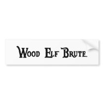 Wood Elf Brute Bumper Sticker