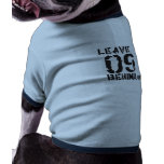 Woof Woof.  (Dog speak for Leave 09 Behind) pet clothing