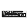 Work and Fishing