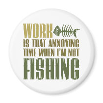 Work And Fishing Refrigerator Magnet