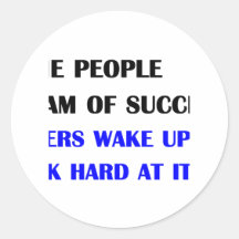 Work Hard At Success Round Stickers