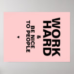 Work Hard & Be Nice To People Poster