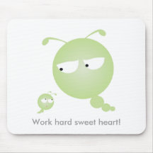 Work hard sweet heart! mouse pads