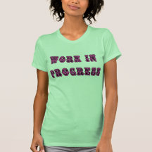 Work in Progress Inspirational Tshirt