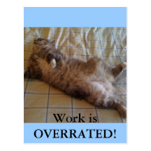 Work is Overrated! Post Card
