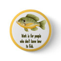 Work or Fish buttons