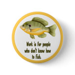 Work or Fish buttons