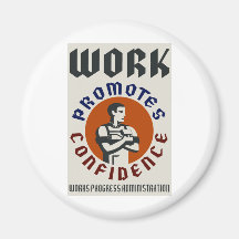 Work Promotes Confidence Refrigerator Magnet