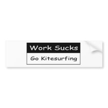 Work sucks bumper sticker