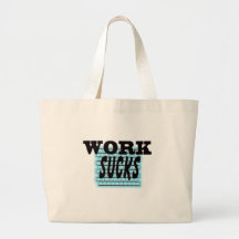 Work Sucks! Canvas Bags
