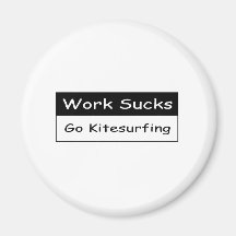 Work sucks fridge magnets